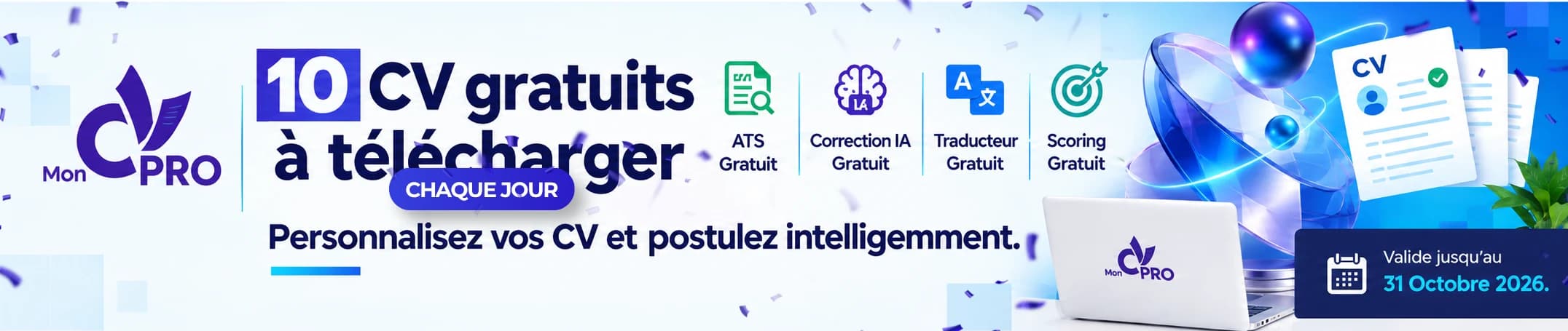 MonCVPro — 10 CV gratuits à télécharger chaque jour : analyse ATS gratuite, correction IA, traducteur et scoring. Personnalisez vos CV et postulez intelligemment. Offre valable jusqu'au 31 octobre 2026.